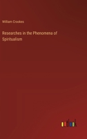 Researches in the Phenomena of Spiritualism 3368834495 Book Cover