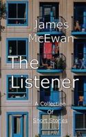The Listener: Anthology of Short Stories 1508938970 Book Cover
