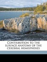 Contribution To The Surface Anatomy Of The Cerebral Hemispheres 1019405619 Book Cover