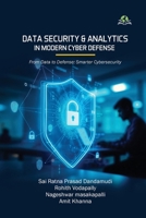 Data Security and Analytics in Modern Cyber Defense From Data to Defense: Smarter Cybersecurity B0GNCW6BBW Book Cover