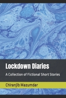 Lockdown Diaries: A Collection of Fictional Short Stories B0BQHD9T52 Book Cover