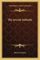 The Jewish Sabbath 1425469949 Book Cover