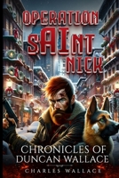 Operation Saint Nick: Chronicles of Duncan Wallace B0CNXMCB8J Book Cover