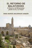 El Retorno de Malkitzedek ¿Quien Es Él Y Su Linaje? 1387966057 Book Cover