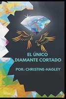 El único Diamante cortado (Spanish Edition) 1998120708 Book Cover