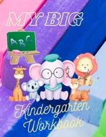 My Big ABC Kindergarten Workbook: This Workbook Is The First Learn to Write A-Z And Colouring Workbook for kids Ages 3-5 And Kindergarteners 8.5"x 11" ... Handwriting And Colouring Practice Workbook B08GLLHGP7 Book Cover