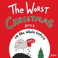 The Worst Christmas Book in the Whole Entire World 1951046021 Book Cover
