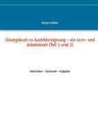 Lösungsbuch zu Ausbildereignung - ein Lern- und Arbeitsbuch (Teil 1 und 2): Materialien - Strukturen - Aufgaben 374483154X Book Cover
