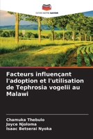 Facteurs influençant l'adoption et l'utilisation de Tephrosia vogelii au Malawi (French Edition) 6208671272 Book Cover