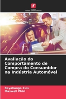 Avaliação do Comportamento de Compra do Consumidor na Indústria Automóvel (Portuguese Edition) 6204928325 Book Cover