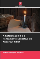 A Reforma Jadid e o Pensamento Educativo de Abdurauf Fitrat (Portuguese Edition) 6209947301 Book Cover