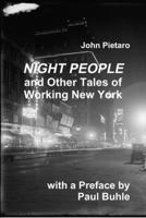 Night People and Other Tales of Working New York 1304592324 Book Cover