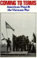 Coming to Terms: American Plays and the Vietnam War 0930452445 Book Cover