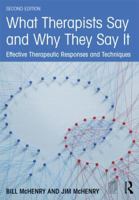 What Therapists Say and Why They Say It: Effective Therapeutic Responses and Techniques