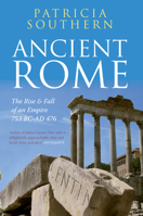 Ancient Rome The Rise and Fall of an Empire 753BC-AD476: The Rise and Fall of an Empire 753BC-AD476 1848681003 Book Cover