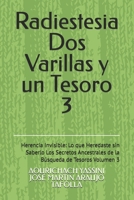 Radiestesia Dos Varillas y un Tesoro: Herencia Invisible: Lo que Heredaste sin Saberlo Los Secretos Ancestrales de la Búsqueda de Tesoros Volumen 3 B0FG1GDSL5 Book Cover