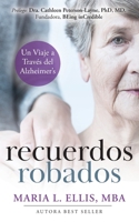 Recuerdos Robados: Un Viaje a Través del Alzheimer's (Spanish Edition) B0FB3X7TZY Book Cover
