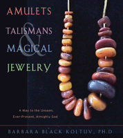 Amulets, Talismans, And Magical Jewelry: A Way To The Unseen, Everpresent, Almighty God 0892541172 Book Cover