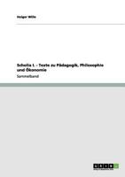 Scholia I. - Texte zu Pädagogik, Philosophie und Ökonomie 3656034680 Book Cover