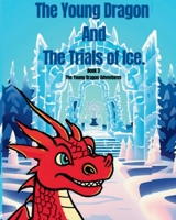 The Young Dragon And The Trials Of Ice (The Young Dragon Adventures) B0DY734SM8 Book Cover