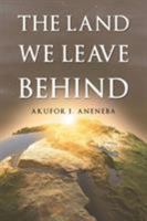 The Land We Leave Behind 1635682746 Book Cover