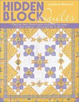 Hidden Block Quilts: Discover New Blocks Inside Traditional Favorites; 13 Quilt Settings; Instructions for 55 Blocks 1571201793 Book Cover