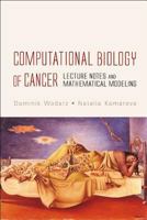 Computational Biology of Cancer: Lecture Notes and Mathematical Modeling 9812560270 Book Cover