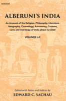 Alberuni's India: An Account of the Religion, Philosophy, Literature, Geography, Chronology, Astronomy, Customs, Law and Astrology of In 9390729017 Book Cover