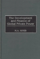 The Development and Finance of Global Private Power 1567200710 Book Cover