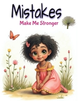 Mistakes Make Me Stronger: Learning from mistakes B0H1W52VKP Book Cover