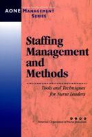Staffing Management and Methods: Tools and Techniques for Nurse Leaders 0787955361 Book Cover