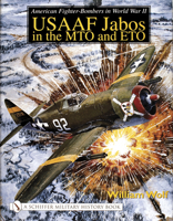 American Fighter-Bombers in WWII: Usaaf Jabos in the Mto and Eto (Schiffer Military History) 0764318780 Book Cover