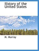 Illstory of the United States 1140106570 Book Cover
