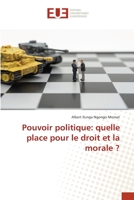 Pouvoir politique: quelle place pour le droit et la morale ? 6202549459 Book Cover