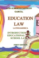 EDUCATION LAW LATINOAMERICA: INTRODUCTION TO EDUCATIONAL LAW AND SCHOOL B09ZSZV485 Book Cover