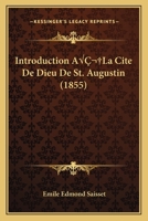 Introduction A La Cite De Dieu De St. Augustin (1855) 1166722759 Book Cover