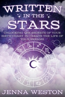 Written in the Stars: Unlocking the Secrets of Your Birth Chart to Create the Life of Your Dreams B0F25BDW6B Book Cover