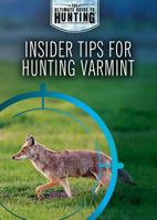 Insider Tips for Hunting Varmint 1508181861 Book Cover