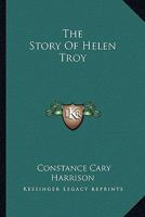 The Story Of Helen Troy 0548317984 Book Cover