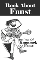 Book About Faust: The Rise Of Krautrock And Faust: Faust In Music B09CGMTGNK Book Cover