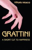 Grattini: A Short Cut to Happiness 184748560X Book Cover