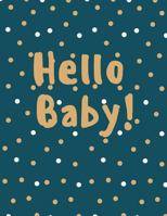 Hello Baby: Baby Keepsake Book 1794437215 Book Cover