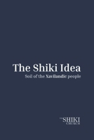 The Shiki Idea: Soil of the Xavilandic People (Books about Xaviland) B0FBLTJ2WG Book Cover
