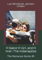 A Sailor, A Girl, and A War-The Indianapolis: The Romance Series 5 B08NDT3LFF Book Cover