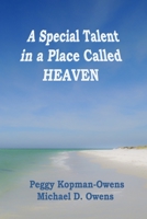 A Special Talent in a Place Called HEAVEN, the screenplay 1082233765 Book Cover