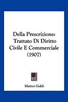 Della Prescrizione: Trattato Di Diritto Civile E Commerciale (1907) 1160420742 Book Cover