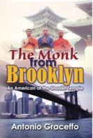 The Monk From Brooklyn: An American At The Shaolin Temple 1932966102 Book Cover