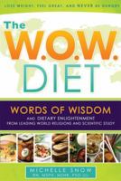 The WOW Diet Words of Wisdom, Dietary Enlightenment from Leading World Religions, and Scientific Study 1599553864 Book Cover