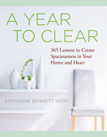 A Year to Clear: A Daily Guide to Creating Spaciousness in Your Home and Heart 193828948X Book Cover