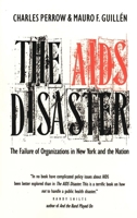 The AIDS Disaster: The Failure of Organizations in New York and the Nation (Yale Fastback Series) 0300048807 Book Cover